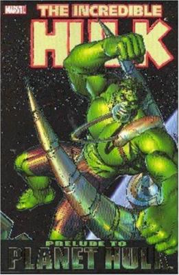 The Incredible Hulk : Prelude to Planet Hulk. Prelude to Planet Hulk /