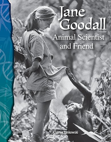 Jane Goodall : Animal Scientist : animal scientist and friend