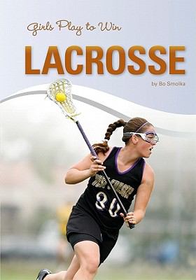 Lacrosse / Girls Play to Win