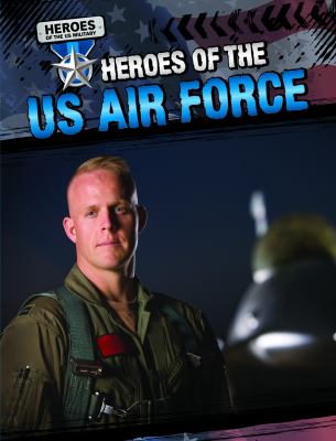 Heroes of the US Air Force /