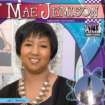 Mae Jemison : awesome astronaut