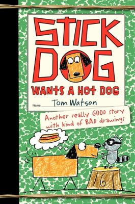 Stick Dog #2 : Stick Dog wants a hot dog