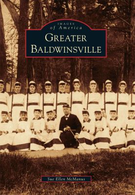 Images of America Greater Baldwinsville.