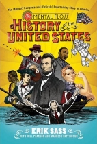 The Mental floss history of the United States : the (almost) complete and (entirely) entertaining story of America