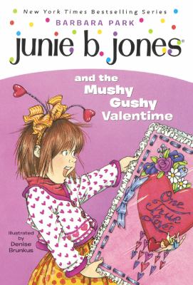 Junie B. Jones #14: And The Mushy Gushy Valentime / :