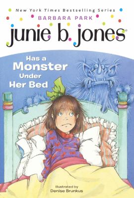 Junie B. Jones #8: Has A Monster Under Her Bed / :