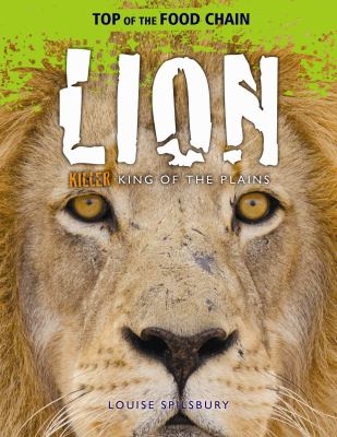 Lion : killer king of the plains