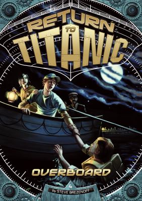 Return To Titanic #4: Overboard