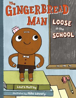 The Gingerbread Man Loose in the School.