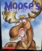 Moose's Loose Tooth.