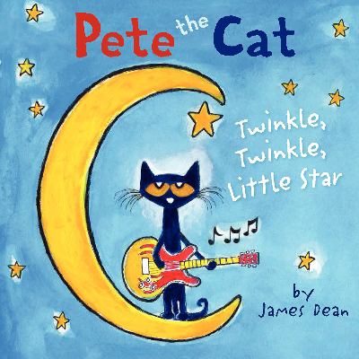 Pete the cat/  Twinkle, Twinkle, Little Star. Twinkle, twinkle, little star /