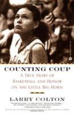 Counting Coup : a true story of basketball and honor on the Little Big Horn