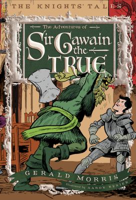 The adventures of Sir Gawain the True