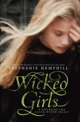 Wicked Girls : a novel of the Salem witch trials