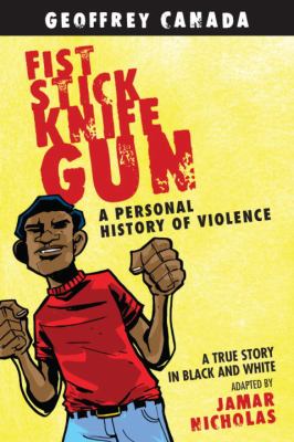Fist stick knife gun : a personal history of violence