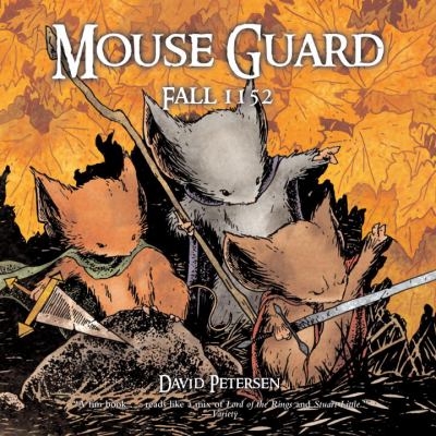 Mouse Guard. Vol. 1. [1]. Fall 1152 /