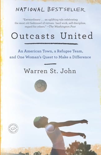 Outcasts united : an American town, a refugee team, and one woman's quest to make a difference