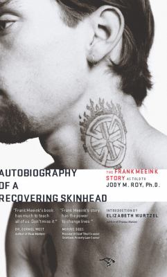 Autobiography of a recovering skinhead : the Frank Meeink story