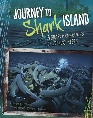 Journey to Shark Island : A Shark Photographer's Close Encounters.