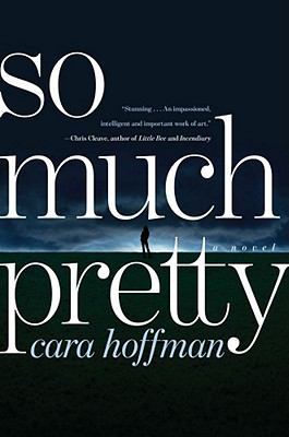 So much pretty : a novel