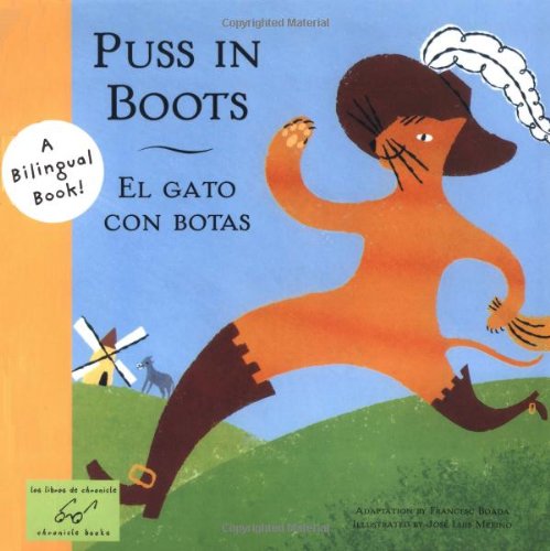 Puss In Boots :   Bilingual   English/Spanish : El Gato Con Botas.