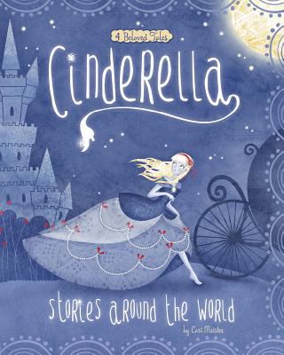 Cinderella stories around the world : 4 beloved tales