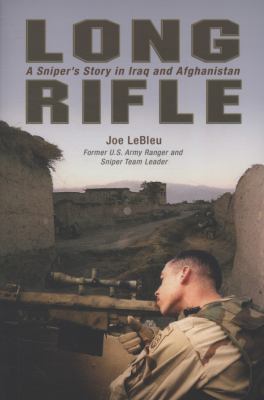 Long rifle : one man's deadly sniper missions in Iraq and Afghanistan