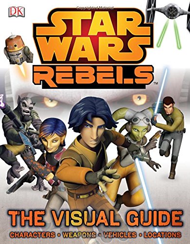 Star Wars Rebels : The Visual Guide.