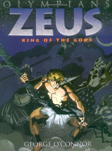 Zeus -- Olympians bk 1 : king of the gods