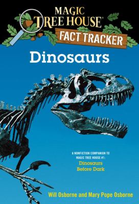 Dinosaurs  -  Fact Tracker : Magic Tree House.
