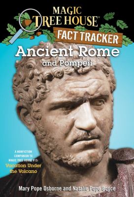 Ancient Rome and Pompeii :  Fact Tracker : Magic Tree House