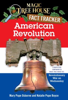 American Revolultion :   Fact Tracker : Magic Tree House.