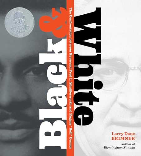 Black & white : the confrontation between Reverend Fred L. Shuttlesworth and Eugene "Bull" Connor