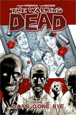 The walking dead. Vol 1. : Days gone bye. Volume 1. Days gone bye /