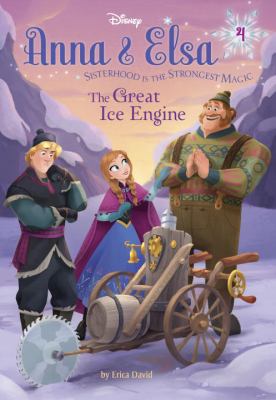 Anna & Elsa:  The Great Ice Engine : Sisterhood is the Strongest Magic.