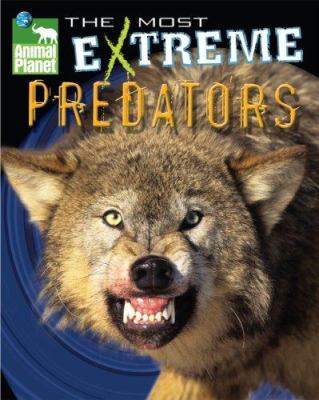 The Most Extreme Predators : Animal Planet