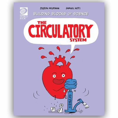 The Circulatory System : Building Blocks of Science.