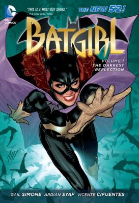 Batgirl : The darkest reflection. Volume 1. The darkest reflection /