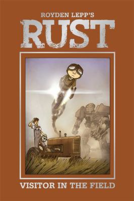 Royden Lepp's Rust : Visitor in the field. Visitor in the field /