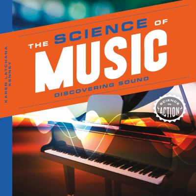 The science of music : discovering sound