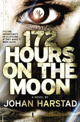 172 Hours On The Moon : a novel