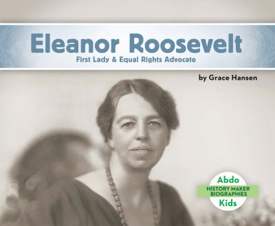 Eleanor Roosevelt : first lady & equal rights advocate