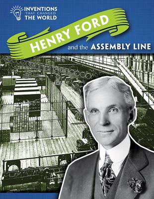 Henry Ford and the assembly line /