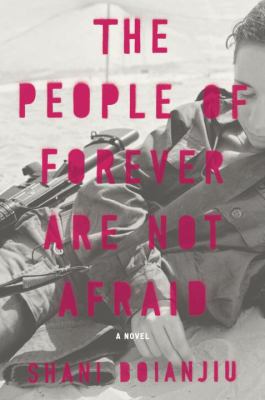 The People Of Forever Are Not Afraid : a novel