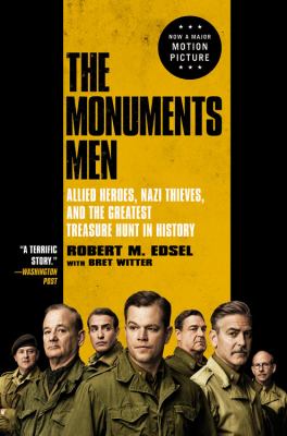 The Monuments Men : Allied heros, Nazi thieves, and the greatest treasure hunt in history