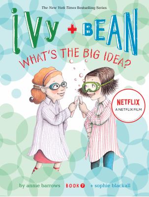 Ivy + Bean : what's the big idea?