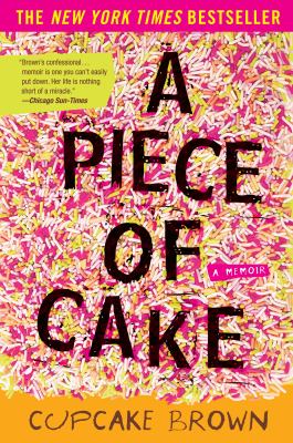 A Piece Of Cake : a memoir