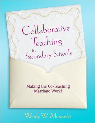 Collaborative teaching in secondary schools : making the co-teaching marriage work!