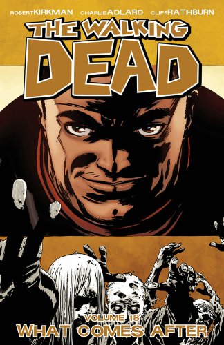 The walking dead. Volume 18. What comes after /