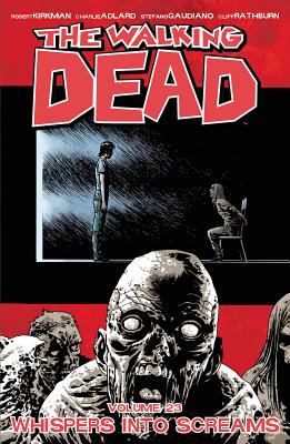 The walking dead. Volume 23. Whispers into screams /